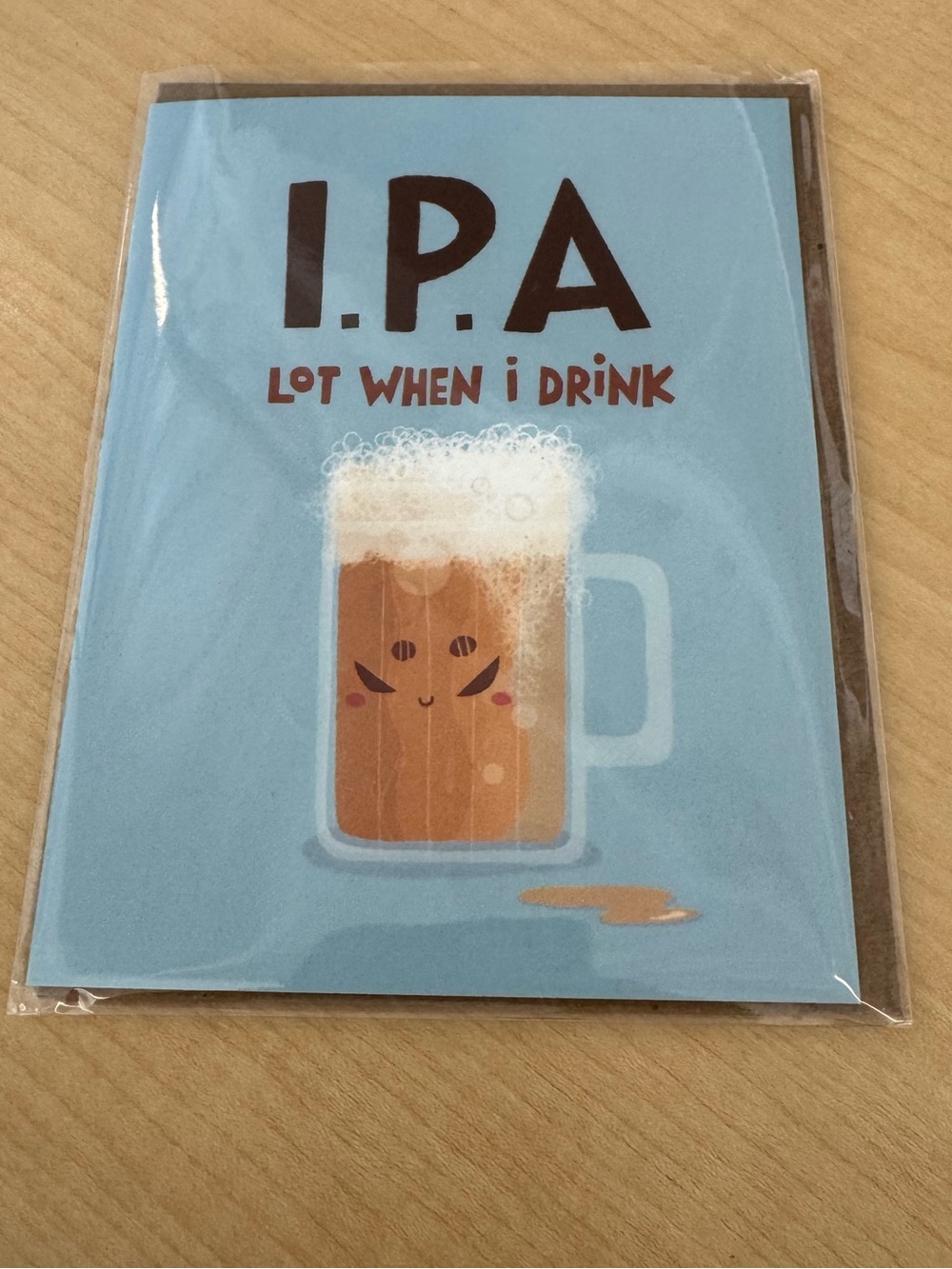 IPA Lot When I Drink Greeting Blank Card